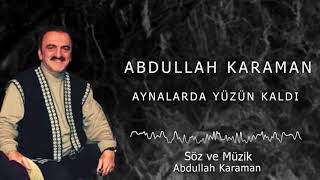 AYNALARDA YÜZÜN KALDI - ABDULLAH KARAMAN Resimi