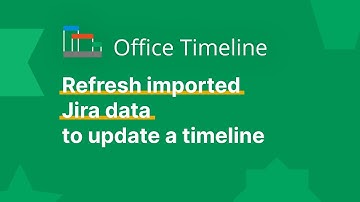 Refresh a Timeline Imported from Jira | Office Timeline
