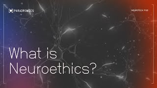 What is Neuroethics? Wealth
