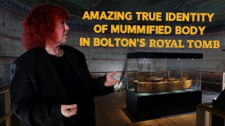 Amazing true identity of mummified body in Bolton's royal tomb