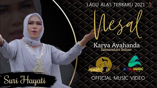 Download Lagu Nesal - Suri Hayati (samandari. S) - Lagu Alas 2021 MP3