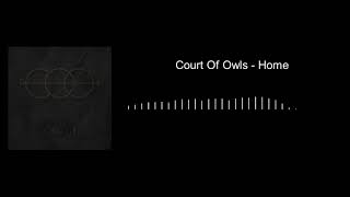 Court Of Owls - Home (Audio)