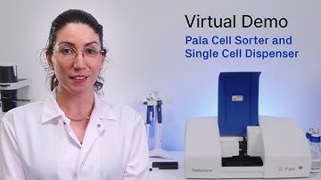 Virtual Demo: Single Cell Sorting Made Easy | Pala Cell Sorter and Single Cell Dispenser