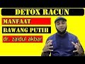 dr ZAIDUL AKBAR -  Manfaat Bawang Putih