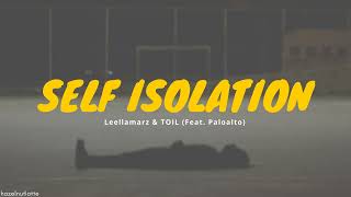 Leellamarz & TOIL - Self Isolation (feat. Paloalto) (Lyrics) [HAN/ROM/ENG]