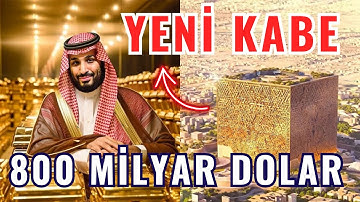 Arabistan neden yeni Kabe yapıyor? 800 milyar dolarlık projeler!