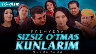 Sizsiz o'tmas kunlarim (o'zbek serial) | Сизсиз утмас кунларим (узбек сериал) 16-qism