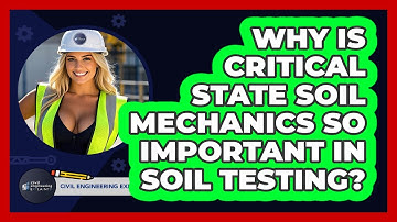 Why Is Critical State Soil Mechanics So Important In Soil Testing? - Civil Engineering Explained