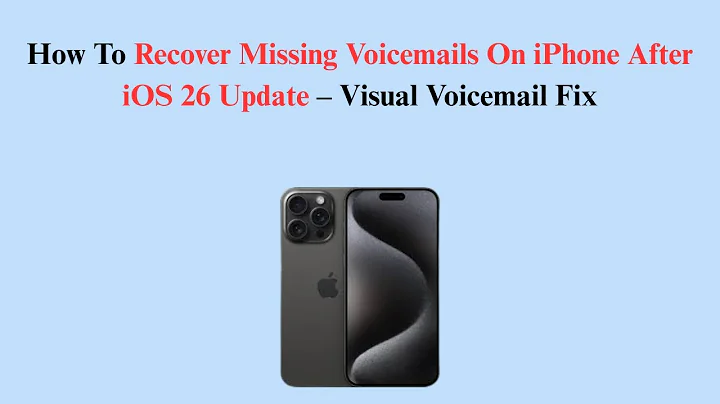 How To Recover Missing Voicemails On iPhone After iOS 26 Update – Visual Voicemail Fix