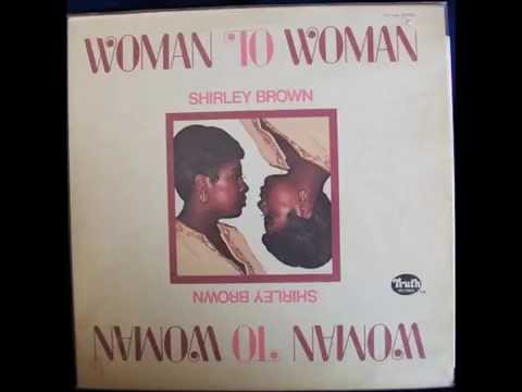 SHIRLEY BROWN   WOMAN TO WOMAN