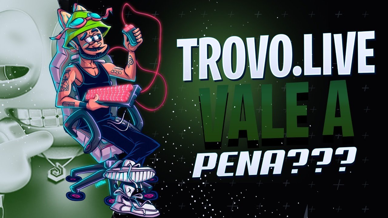 DEVO IR PRA TROVO? VALE A PENA?