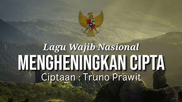 MENGHENINGKAN CIPTA | LAGU WAJIB NASIONAL INSTRUMENTAL LIRIK | NO VOCAL