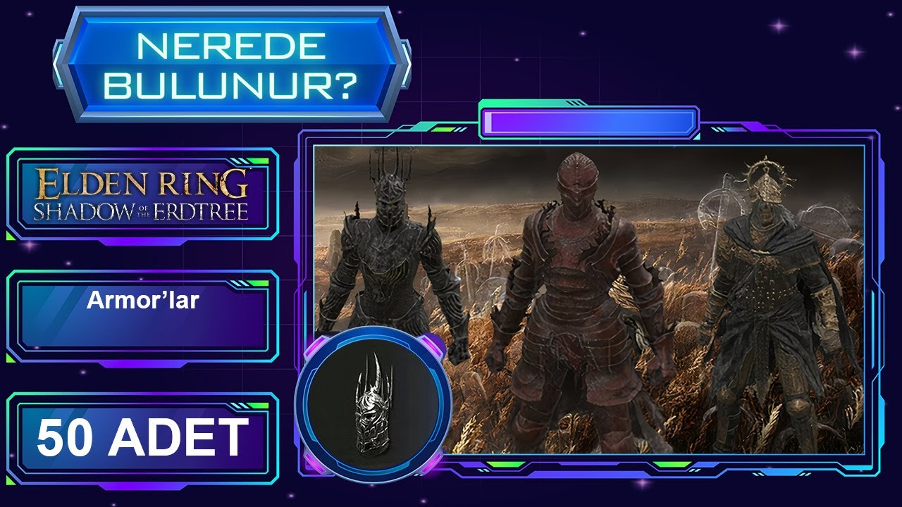 NEREDE BULUNUR? Elden Ring Shadow of the Erdtree Tüm Armor'lar (50 Adet)