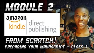 Mastering Amazon KDP Module 2 Class 3 - PREPARING YOUR MANUSCRIPT - Dotrup