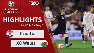 HIGHLIGHTS CROATIA - XỨ WALES: Tiếc nuối bàn thắng phút bù giờ cuối cùng - Vòng loại UEFA EURO 2024