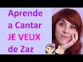 APRENDE A CANTAR EN FRANCÉS JE VEUX de Zaz / Aprende a pronunciar la letra en Francés