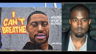 Kanye West - George Floyd Died From A Drug Overdose
