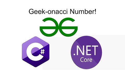 Geek-onacci Number | GeeksForGeeks | C#