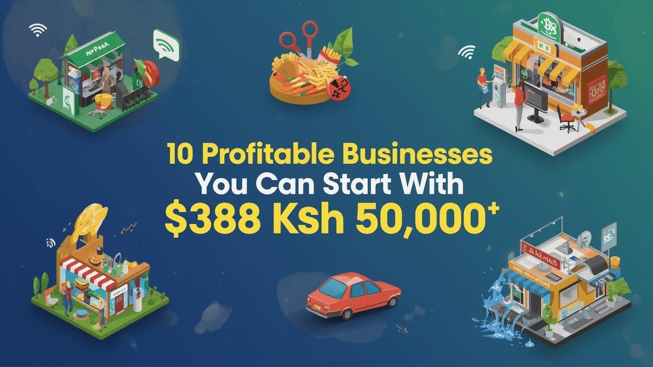 10 Profitable Businesses You Can Start With KSH 50,000 In 2025 ( Earn ...
