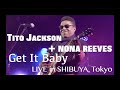 Tito Jackson+NONA REEVES &quot;Get It Baby&quot; (Live performance of Remix version) in Shibuya, Tokyo