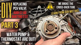 DIY: Replacing PCV Valve on AUDI C7 A6 Quattro 3.0T | Water Pump, Thermostat Removal |PART 3 |HOW TO by The World Cruisers 196 views 1 month ago 36 minutes