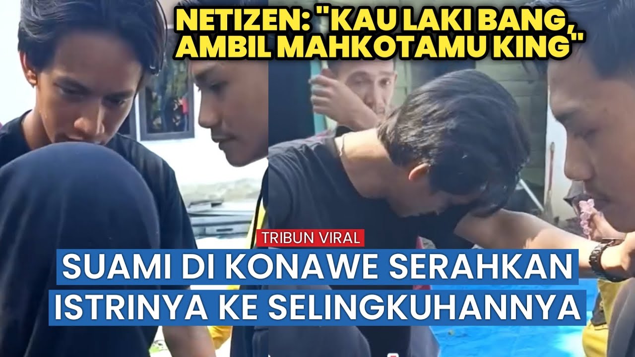 Video Viral! Pria di Konawe Serahkan Istri ke Selingkuhan Lewat Proses Adat Tolaki