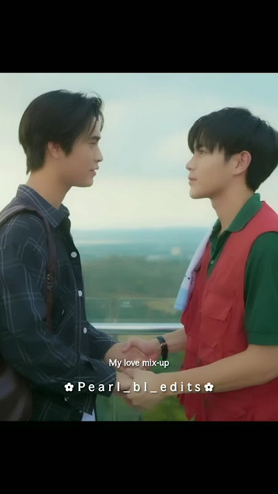 happyending of my love mix-up💙💫 beautiful series✨kongthap💕Atom #mylovemixup #lgbt #bl #geminifourth