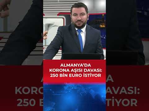 Almanya’da Korona Aşısı Davası: 250 Bin Euro İstiyor