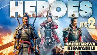 HEROES EP 002 IMETAFSILIWA KISWAHILI