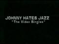 Johnny Hates Jazz - The Video Singles Intro