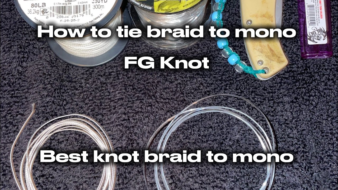 HOW TO TIE BRAID TO MONO (FG KNOT)