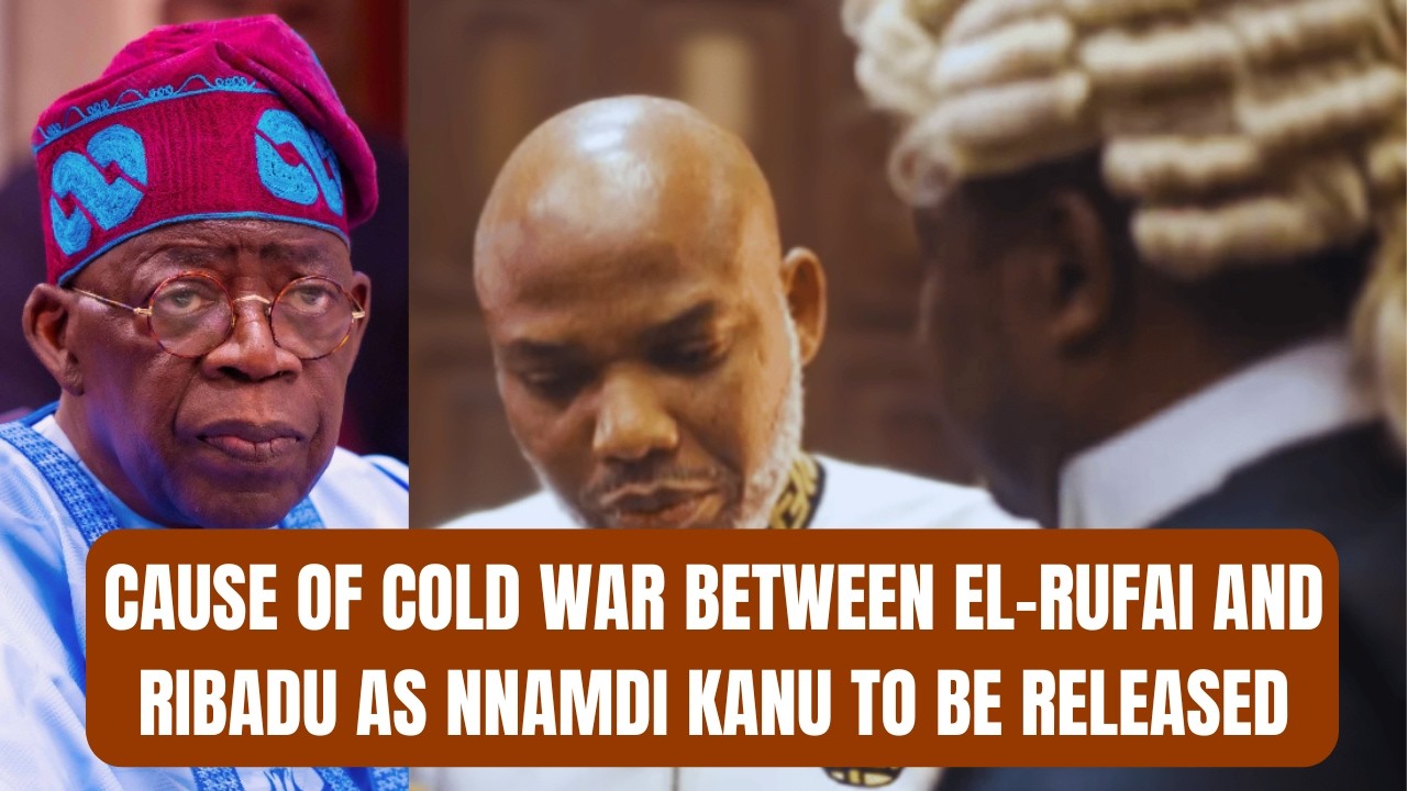 Exposed! Tinubu: Cause of Cold War Between El-Rufai and Ribadu as Nnamdi Kanu to Be Released