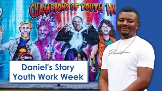 Daniel's story - Youth Work Week