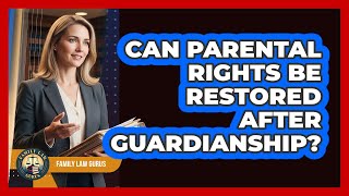 Full Can Parental Rights Be Restored After Guardianship News