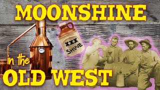 Moonshine in the Old West