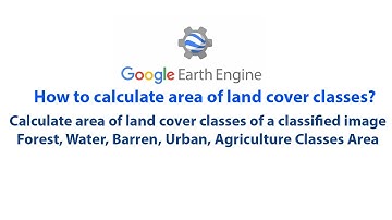 How to calculate area of land cover classes from a classified image in Google Earth Engine?