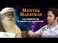 La mente y la consciencia: El neurocientífico David Eagleman con Sadhguru