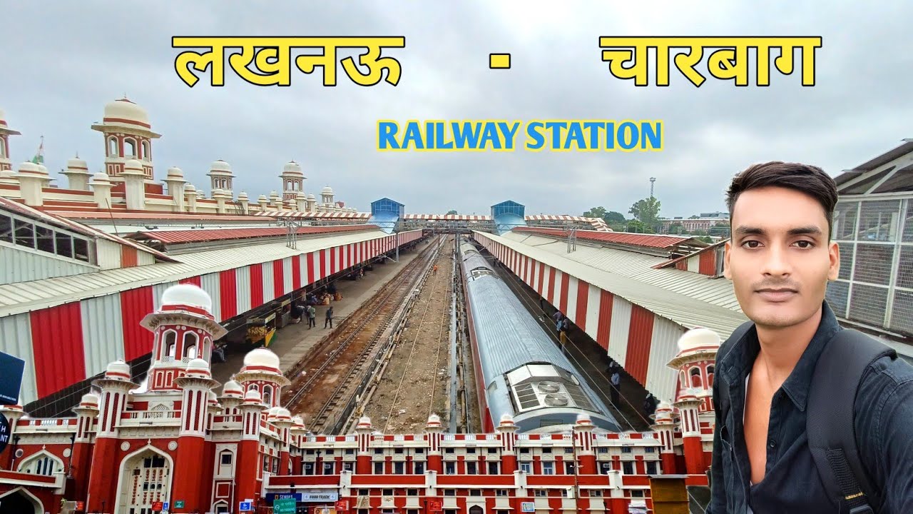 लखनऊ - चारबाग Railway station full visit | Charbagh railway station Lucknow