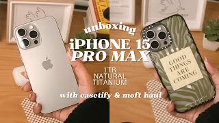 iPhone 15 Pro Max 1TB - Natural Titanium  unboxing + Casetify & Moft Haul ʚɞ ⁺˖ ⸝⸝