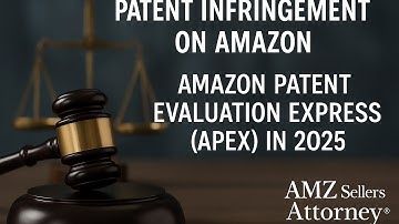 Amazon APEX Program Explained (2025) | Fast, Cost-Effective IP Enforcement | AMZ Sellers Attorney®