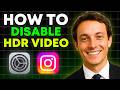 How To EASILY Disable HDR Video Playback In Instagram (2025 Guide!)