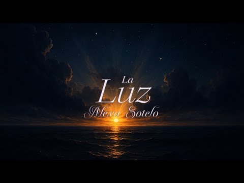 La Luz - Alexa Sotelo (Letra / Video Lyric)