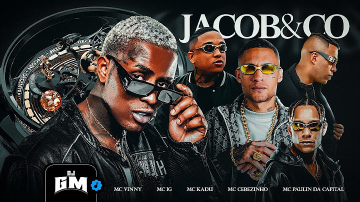 JACOB & CO - MC Vinny, MC IG, MC Kadu, MC Cebezinho e MC Paulin da Capital (DJ GM e DJ SM)
