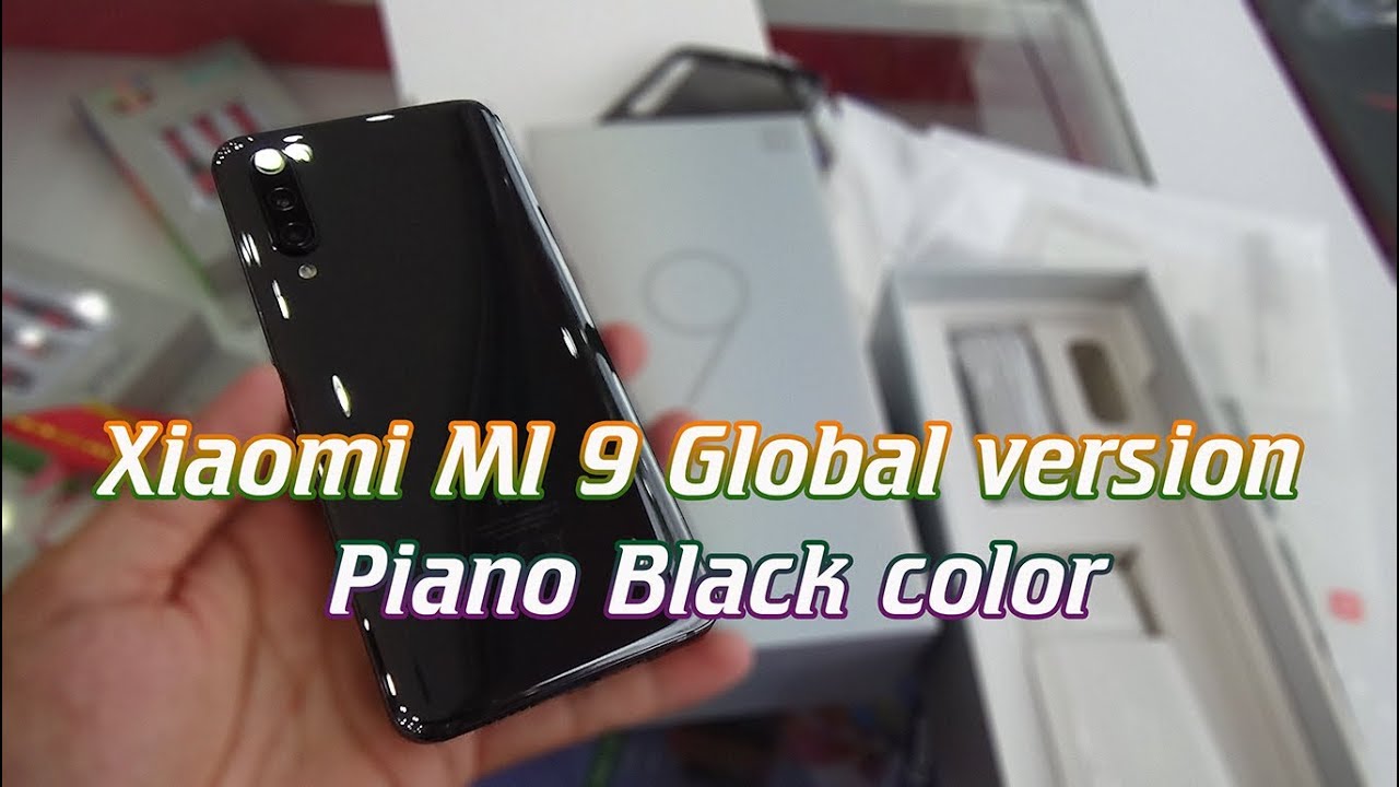 Xiaomi Mi 9 6GB/128GB Piano Black グローバル Xiaomi MI 9 Global version Piano Black color - YouTube
