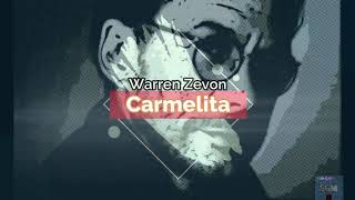 Video thumbnail of "Warren Zevon ~ "Carmelita"  with lyrics"