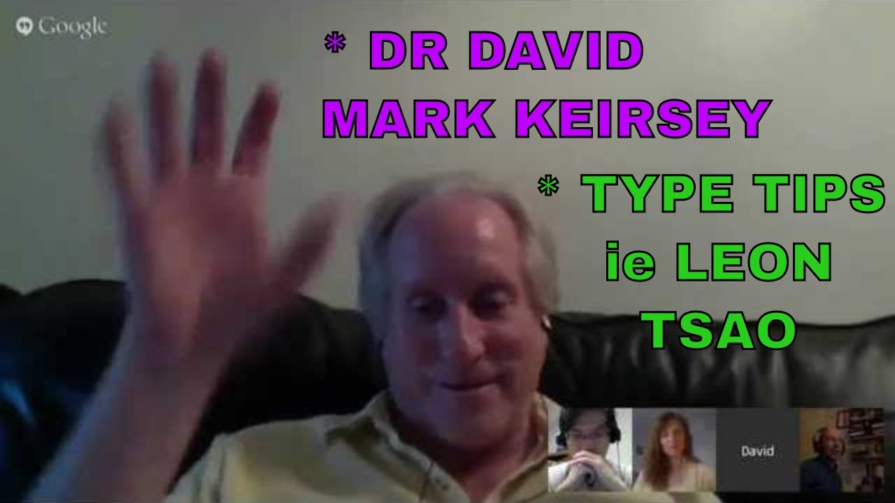 DAVID M KEIRSEY #1: with 'LadyLullaby INFJ' (NiFe) & Leon 'YT: Type Tips' Tsao (INFP/IP*)