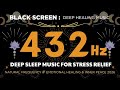 432Hz Natural Frequency 🌿 Deep Sleep Music for Stress Relief, Emotional Healing & Inner Peace 2026