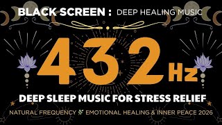 432Hz Natural Frequency Deep Sleep Music For Stress Relief, Emotional Healing Inner Peace 2026