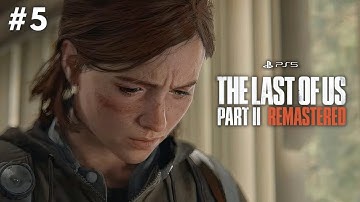 The Last of Us Part II Remastered PS5™ Walkthrough Gameplay - Part 5 (No Commentary)