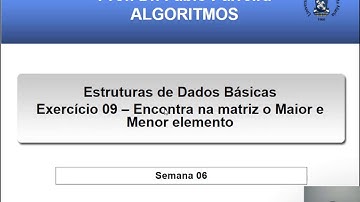 Algoritmos Semana06 Exe09  Maior e Menor número na matriz